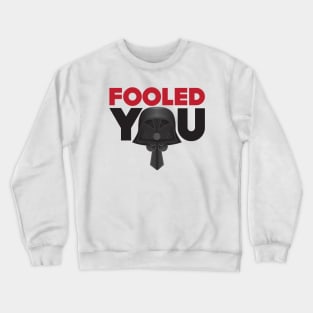 Fooled You - Dark Helmet Spaceballs - Red & Black letters Crewneck Sweatshirt